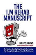 I.M Rehab Manuscript di Opeolu Banwo edito da Independently Published