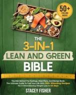 The 3-in-1 Lean And Green Bible - The Diet Behind The Fuelings, Meal Plans, And Recipe Book di Stacey Fisher edito da Independently Published