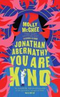 Jonathan Abernathy You Are Kind di Molly McGhee edito da HarperCollins Publishers