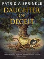 Daughter of Deceit di Patricia Sprinkle edito da HarperLuxe