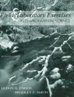 Field & Laboratory Exercises in Environmental Science di Eldon Enger, Bradley Smith edito da MCGRAW HILL BOOK CO
