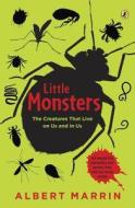 Little Monsters: The Creatures That Live on Us and in Us di Albert Marrin edito da Puffin Books