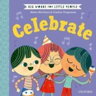 Big Words For Little People: Celebrate di Mortimer edito da Oxford University Press