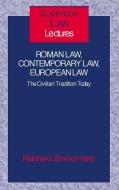 Roman Law, Contemporary Law, European Law ' the Civilian Tradition Today ' (C.L.L.) di Reinhard Zimmermann edito da OXFORD UNIV PR