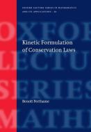 KINETIC FORMULATION OF CONSERV di B. Perthame, Benoit Perthame edito da PRACTITIONER LAW