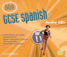 Gcse Spanish For Aqa Audio Cds di Isabel Alonso de Sudea edito da Oxford University Press