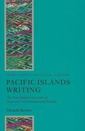 Pacific Islands Writing di Michelle Keown edito da Oxford University Press