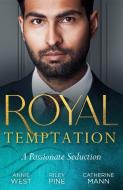 Royal Temptation: A Passionate Seduction di Annie West, Riley Pine, Catherine Mann edito da HarperCollins Publishers