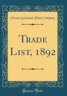 Trade List, 1892 (Classic Reprint) di Orcutt Seed and Plant Company edito da Forgotten Books