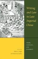 Writing and Law in Late Imperial China di Robert E. Hegel, Katherine N. Carlitz edito da University of Washington Press
