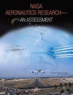 NASA Aeronautics Research: An Assessment di National Research Council, Division On Engineering And Physical Sci, Aeronautics and Space Engineering Board edito da NATL ACADEMY PR