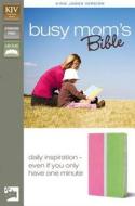 Busy Mom's Bible-KJV: Daily Inspiration Even If You Only Have One Minute edito da Zondervan