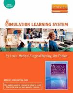 Simulation Learning System for Lewis et al: Medical-Surgical Nursing (User Guide and Access Code): Assessment and Manage di Sharon L. Lewis, Valerie Howard, Lori Schumacher edito da ELSEVIER HEALTH SCIENCE