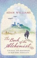 The Book Of The Alchemist di Adam Williams edito da Hodder & Stoughton General Division