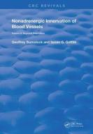 Nonadrenergic Innervation Of Blood Vessels di Geoffrey Burnstock, Susan G. Griffith edito da Taylor & Francis Ltd