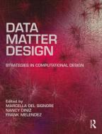Data And Design di Frank Melendez, Nancy Diniz, Marcella Del Signore edito da Taylor & Francis Ltd