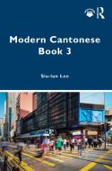 Modern Cantonese Book 3 di Siu-lun Lee edito da Taylor & Francis Ltd