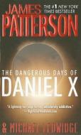 The Dangerous Days of Daniel X di James Patterson, Michael Ledwidge edito da GRAND CENTRAL PUBL