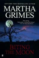 Biting the Moon di Martha Grimes edito da NEW AMER LIB