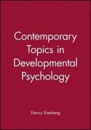 Contemporary Topics In Developmental Psychology di Nancy Eisenberg edito da John Wiley And Sons Ltd