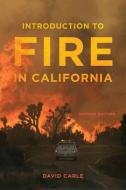 Introduction To Fire In California di David Carle edito da University Of California Press