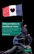 Illiberal Politics in Neoliberal Times di Mabel Berezin edito da Cambridge University Press