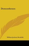 Demosthenes di WILLIAM JA BRODRIBB edito da Kessinger Publishing
