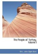 The People Of Turkey, Volume I di Mrs John Elijah Blunt edito da Bibliolife