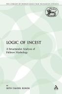 Logic of Incest di Seth Daniel Kunin edito da Bloomsbury Publishing PLC
