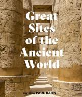 Great Sites Of The Ancient World di Paul G. Bahn edito da Frances Lincoln Publishers Ltd