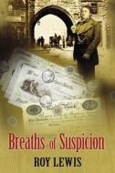 Breaths Of Suspicion di Roy Lewis edito da The Crowood Press Ltd