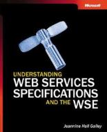 Understanding Web Services Specifications And The Wse di Jeannine Hall Gailey edito da Microsoft Press,u.s.