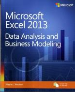 Microsoft Excel 2013 Data Analysis and Business Modeling di Wayne Winston edito da MICROSOFT PR