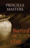 Buried in Clay di Priscilla Masters edito da ALLISON & BUSBY