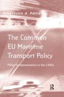 The Common EU Maritime Transport Policy di Athanasios A. Pallis edito da Routledge