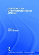 Globalization and Common Responsibilities of States di Koen De Feyter edito da Routledge