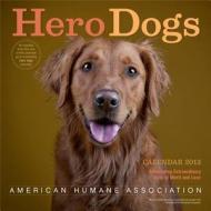 Hero Dogs 2013 di American Humane Association edito da Algonquin Books (division Of Workman)