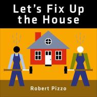 Let's Fix Up The House di ,Robert Pizzo edito da Schiffer Publishing Ltd
