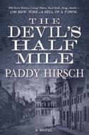 The Devil's Half Mile di Paddy Hirsch edito da FORGE