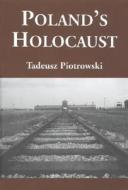 Poland's Holocaust di Tadeusz Piotrowski edito da McFarland