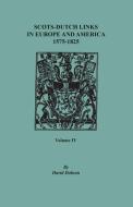 Scots-dutch Links In Europe And America, 1575-1825. Volume Iv di David Dobson edito da Clearfield