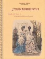 From the Ballroom to Hell di International Early D Elizabeth Aldrich (Director edito da Northwestern University Press
