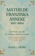 Mathilde Franziska Anneke (1817-1884) di Susan L. Piepke edito da Lang, Peter