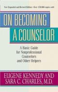 On Becoming A Counselor di Eugene C. Kennedy, Sara C. Charles edito da Crossroad Publishing Co ,u.s.