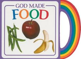 God Made Food di Michael A. Vander Klipp edito da Kregel Kidzone