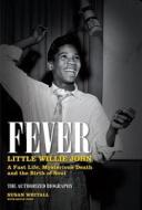 Fever: Little Willie John's Fast Life, Mysterious Death, and the Birth of Soul di Susan Whitall edito da Titan Books Ltd