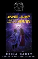 Annie Jump and the Library of Heaven di Reina Hardy edito da Broadway Play Publishing Inc