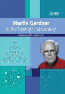 Martin Gardner in the Twenty-First Century edito da American Mathematical Society