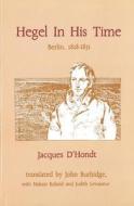 J, D:  Hegel in His Time di D'hondt J edito da Broadview Press