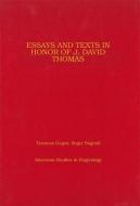 Gagos, T:  Essays and Texts in Honor of J. David Thomas di Traianos Gagos edito da University of Michigan Press